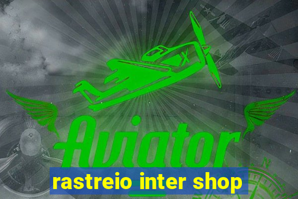 rastreio inter shop